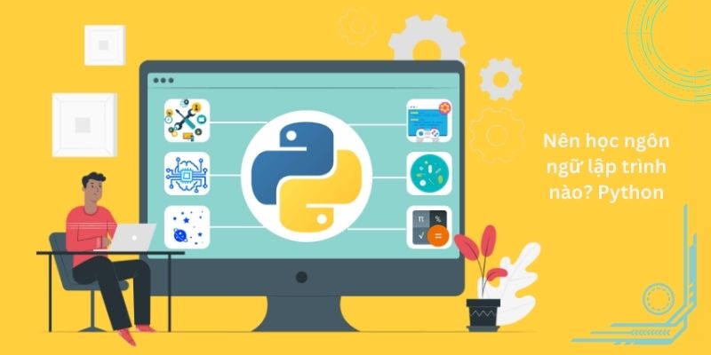 Nên học ngôn ngữ lập trình nào? Python